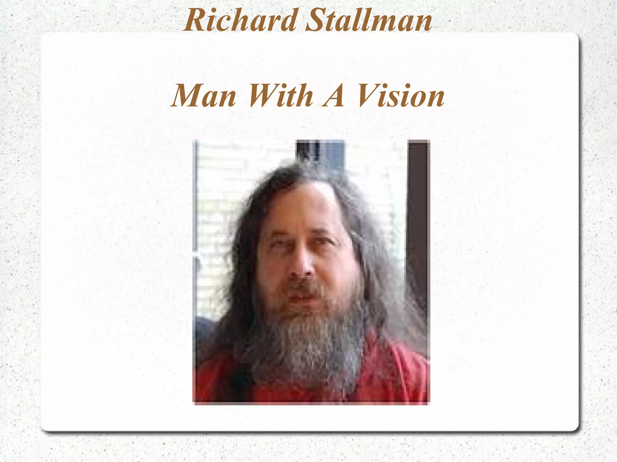 Richard Stallman Man With A Vision 