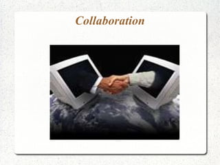 Collaboration
 