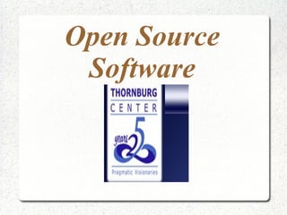 Open Source
 Software
 