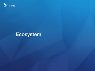 Ecosystem
 