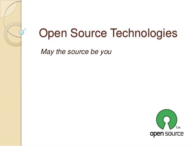Open Source Technologies Open Source Technologies
