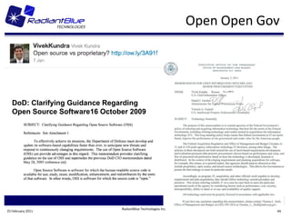 Open Open Gov




   DoD: Clarifying Guidance Regarding
   Open Source Software16 October 2009




                               RadiantBlue Technologies Inc.
25 February 2011                                                           44
 