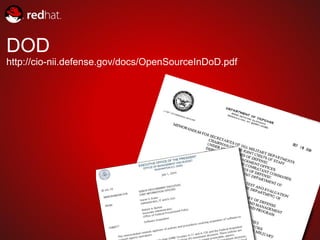 DOD
http://cio-nii.defense.gov/docs/OpenSourceInDoD.pdf
 