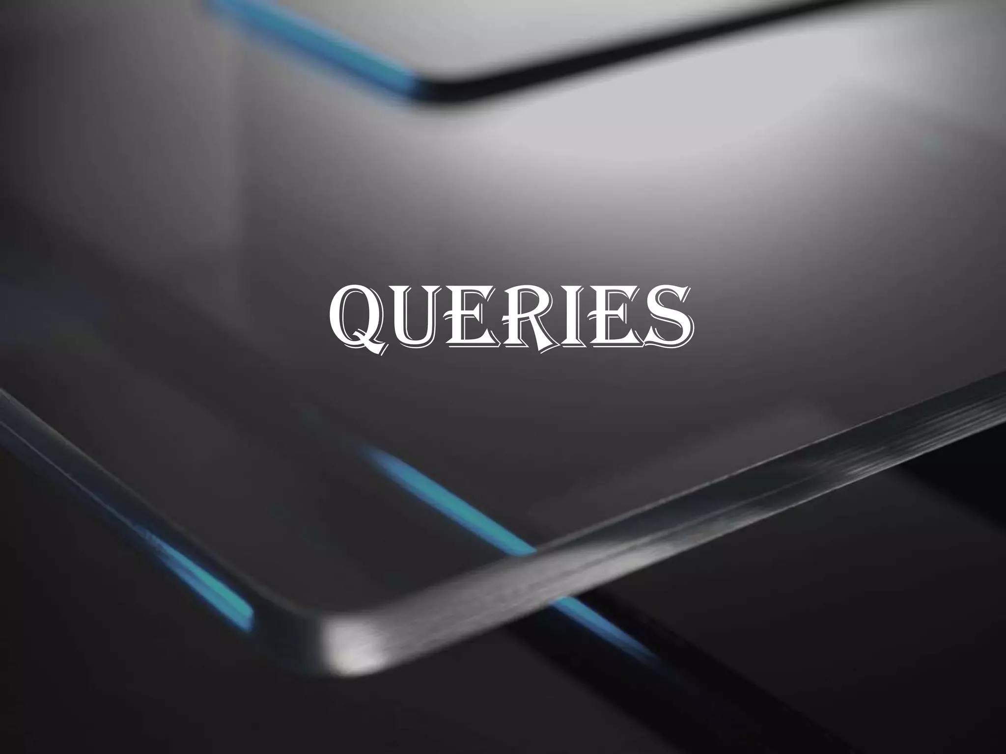 QUERIES