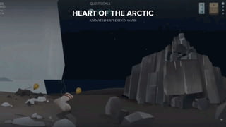 ANIMATED EXPEDITION GAME
HEART OF THE ARCTIC
 