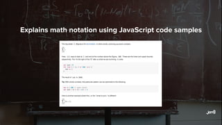 Explains math notation using JavaScript code samples
 