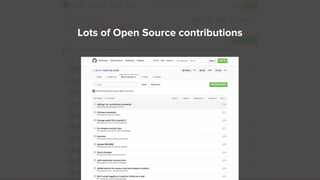 Lots of Open Source contributions
 
