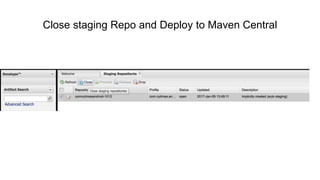 Close staging Repo and Deploy to Maven Central
 