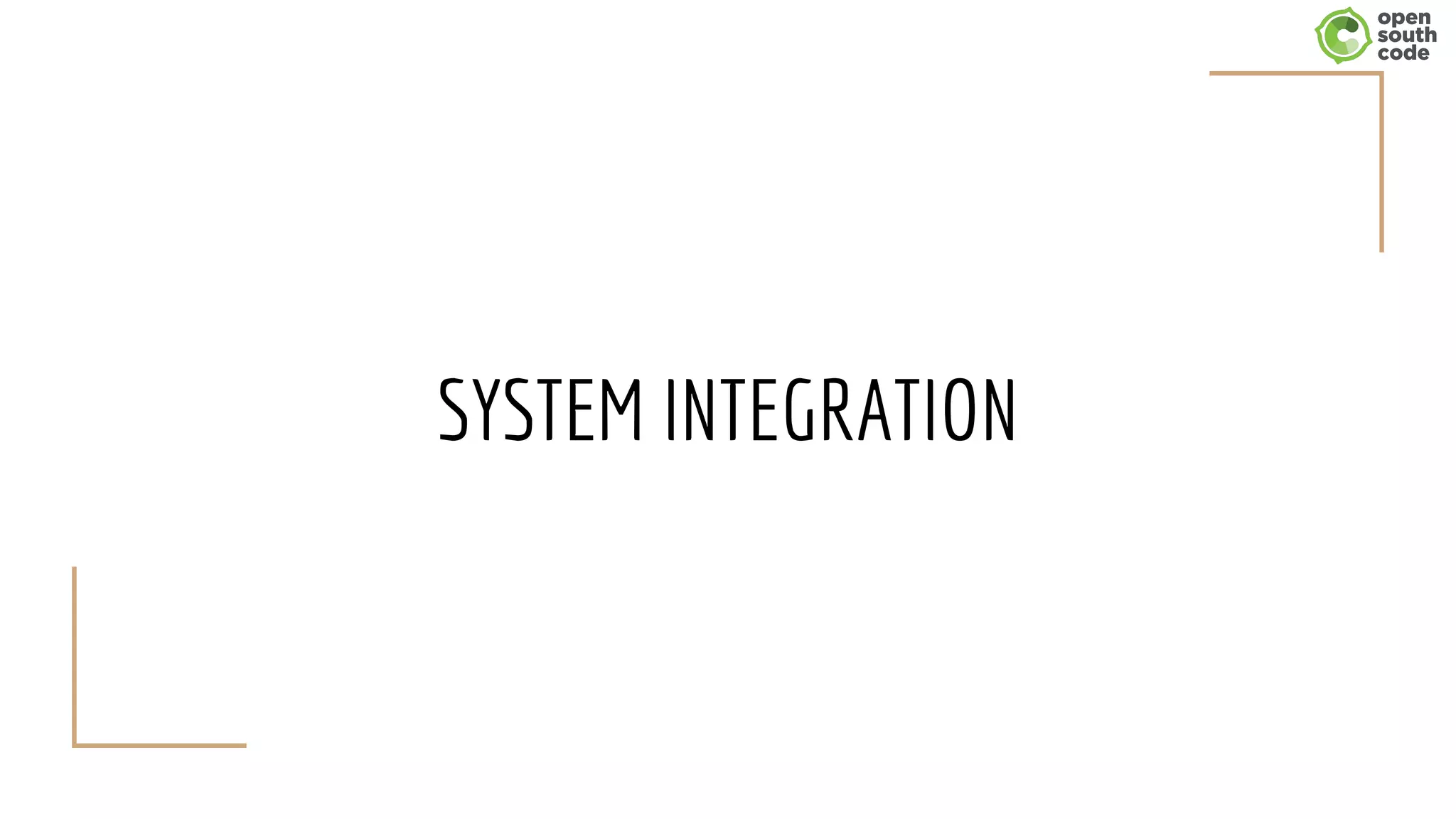 SYSTEM INTEGRATION
 