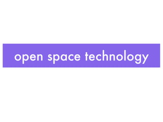 open space technology
 