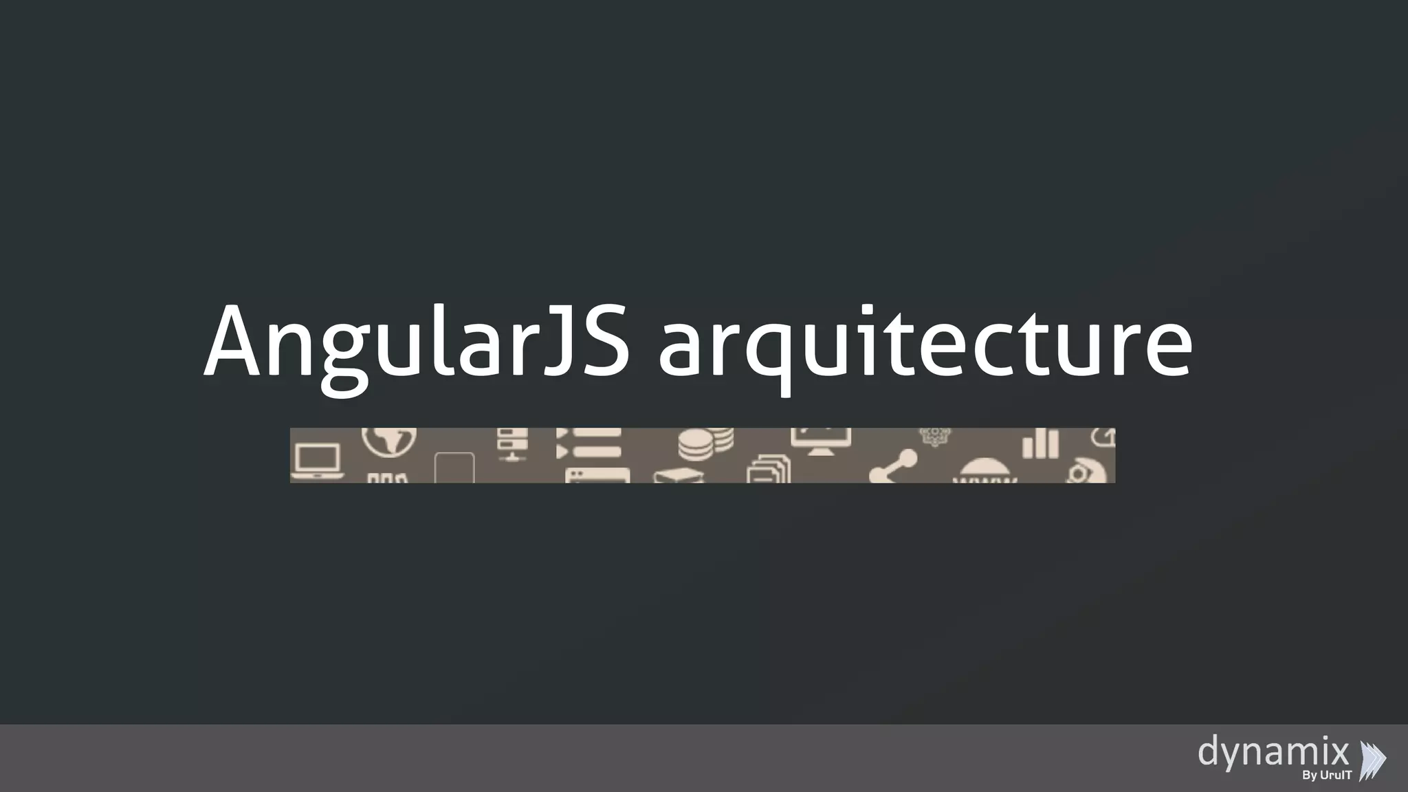 AngularJS arquitecture
 