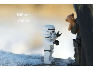 Mötets
ramar
 