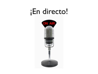 ¡En directo!
 