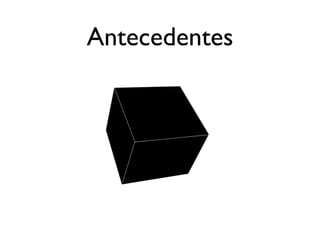 Antecedentes
 