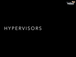 H Y P E RV I S O R S
 