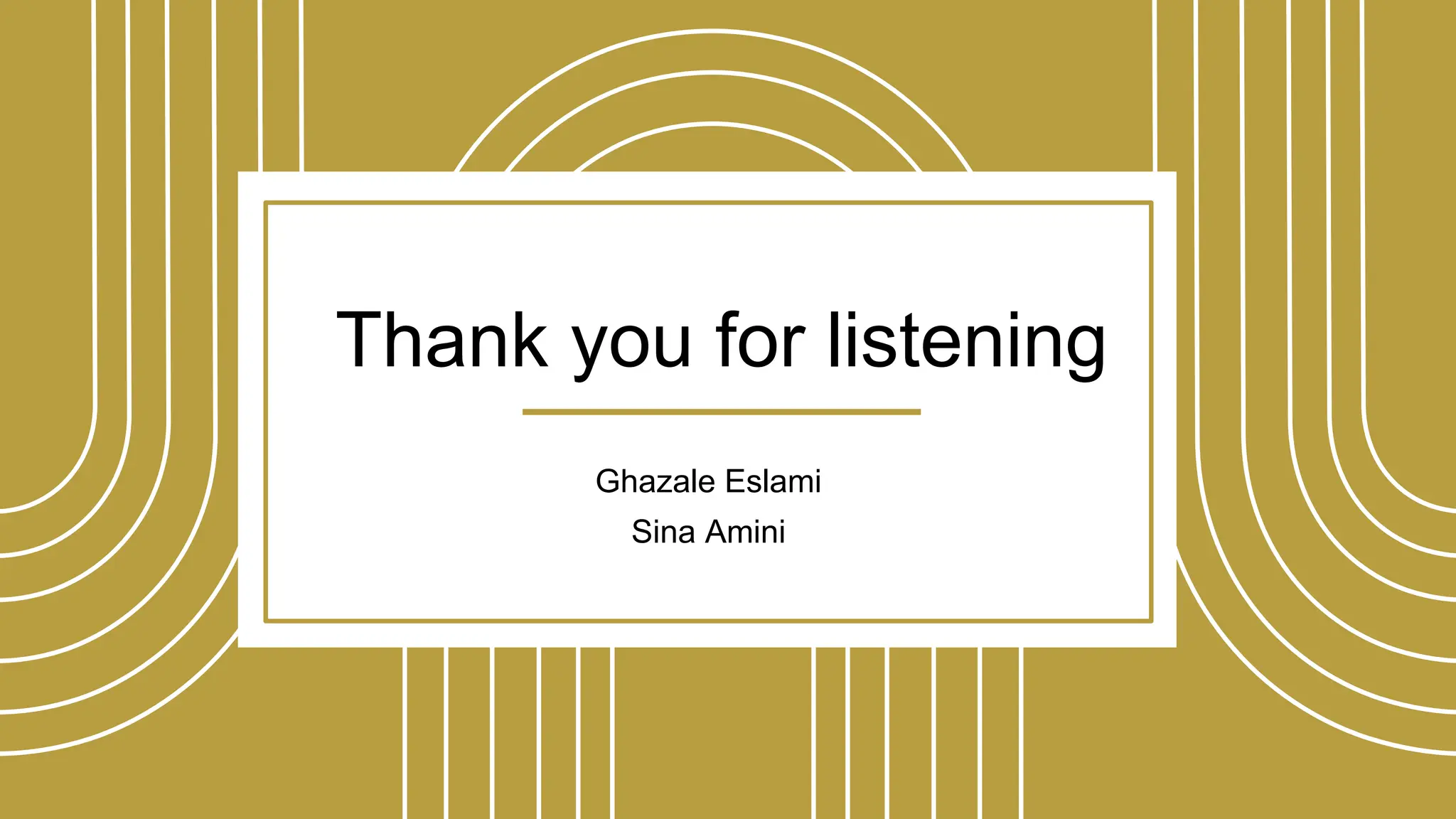 Thank you for listening
Ghazale Eslami
Sina Amini
 