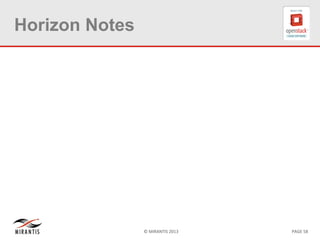 © MIRANTIS 2013 PAGE 58
Horizon Notes
 