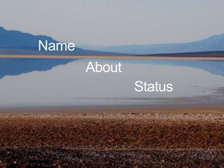 About
Name
Status
 