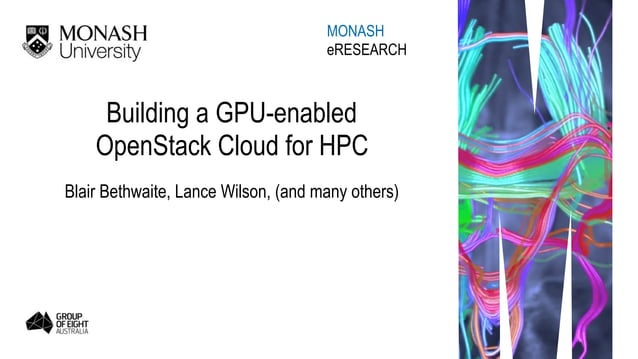 Building A GPU enabled OpenStack Cloud For HPC Blair Bethwaite 