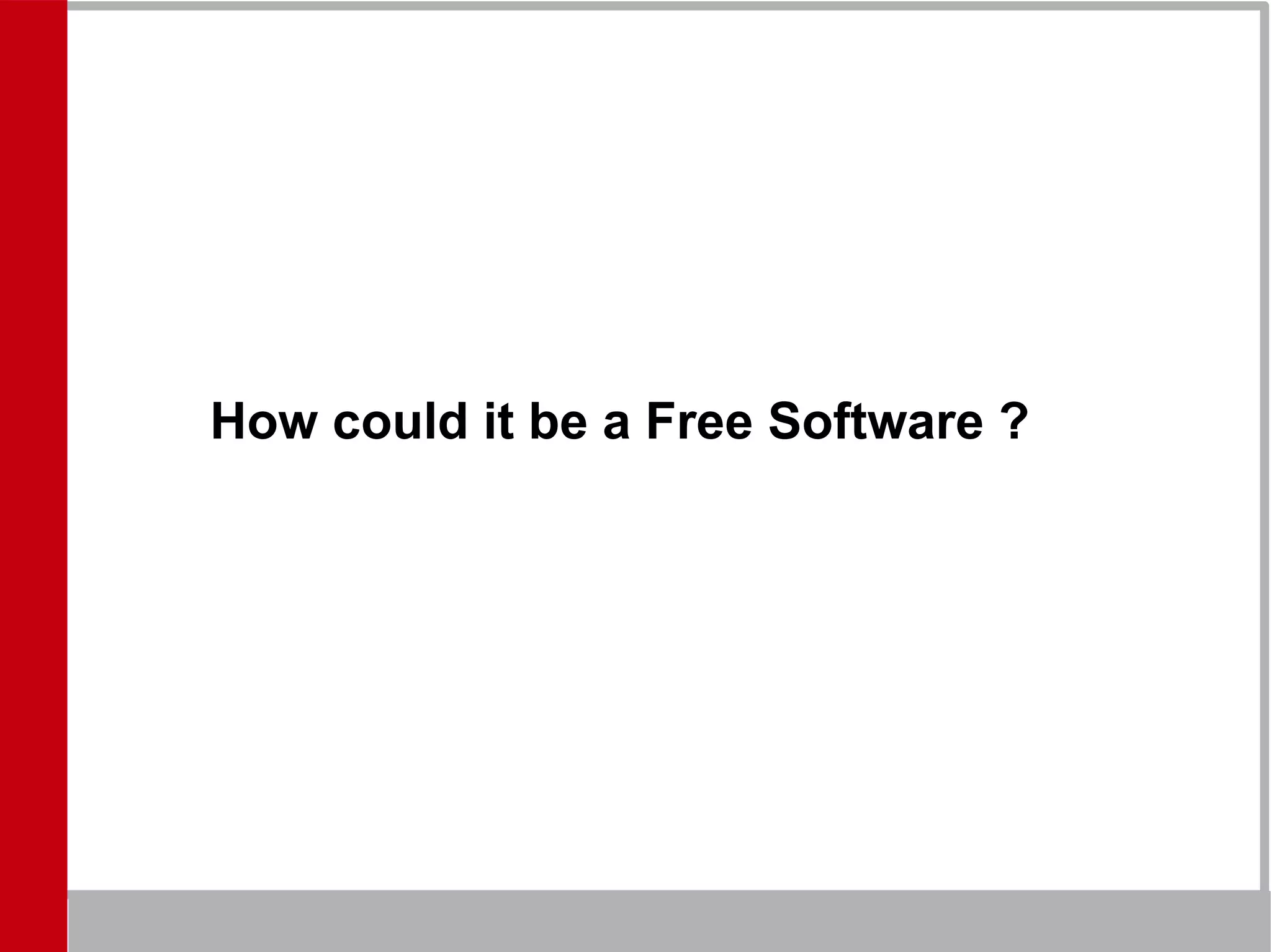 How could it be a Free Software ?
