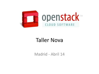 Taller Nova,[object Object],Madrid - Abril 14,[object Object]