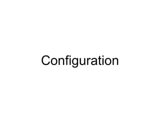 Configuration
 