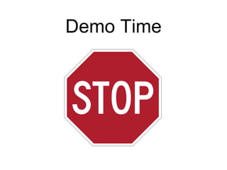 Demo Time
 