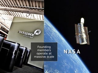 Founding
 members
 operate at     NAS A
massive scale
 