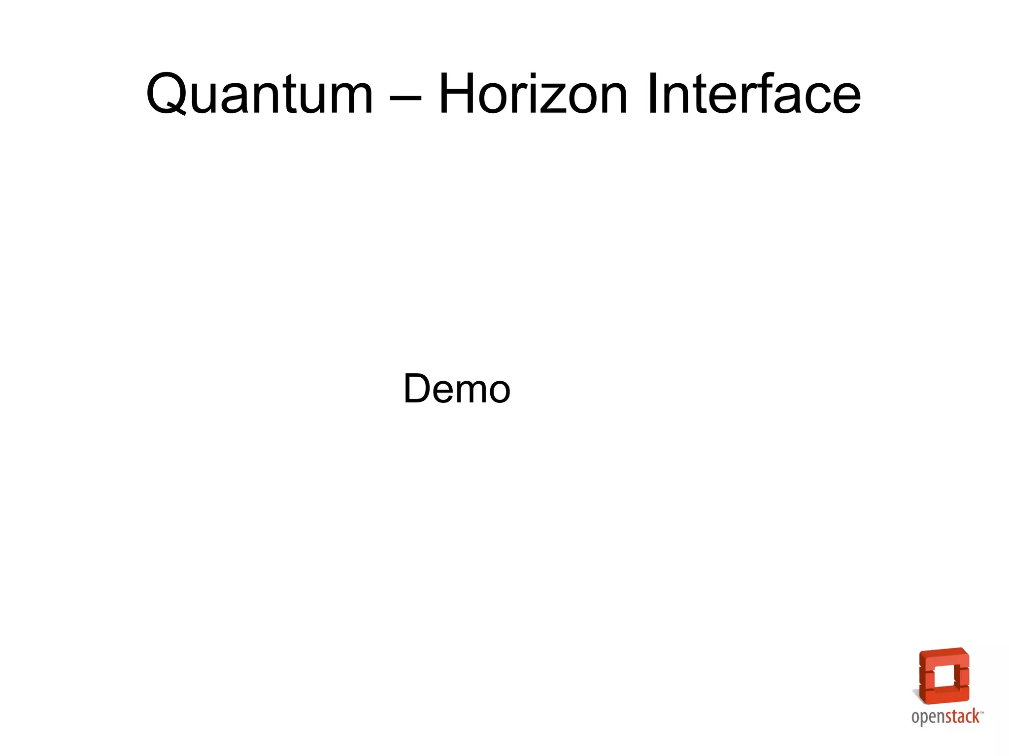 Quantum – Horizon Interface




         Demo
 