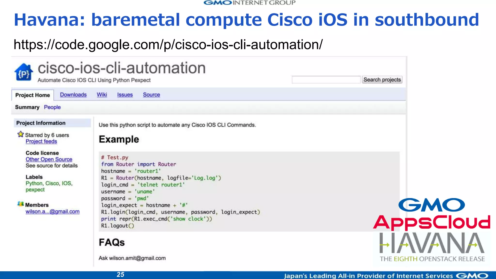 25
Havana: baremetal compute Cisco iOS in southbound
https://code.google.com/p/cisco-ios-cli-automation/
 