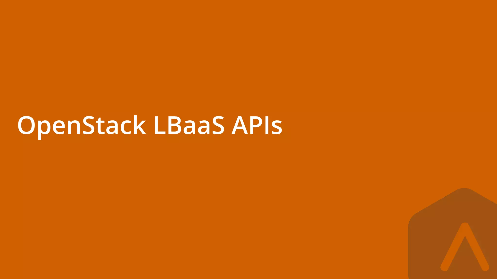 OpenStack LBaaS APIs
 
