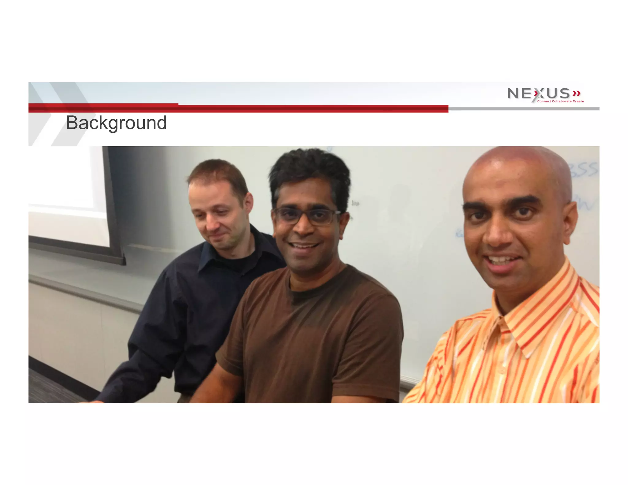 Background




9   www.Nexusis.com   877.286.3987
 