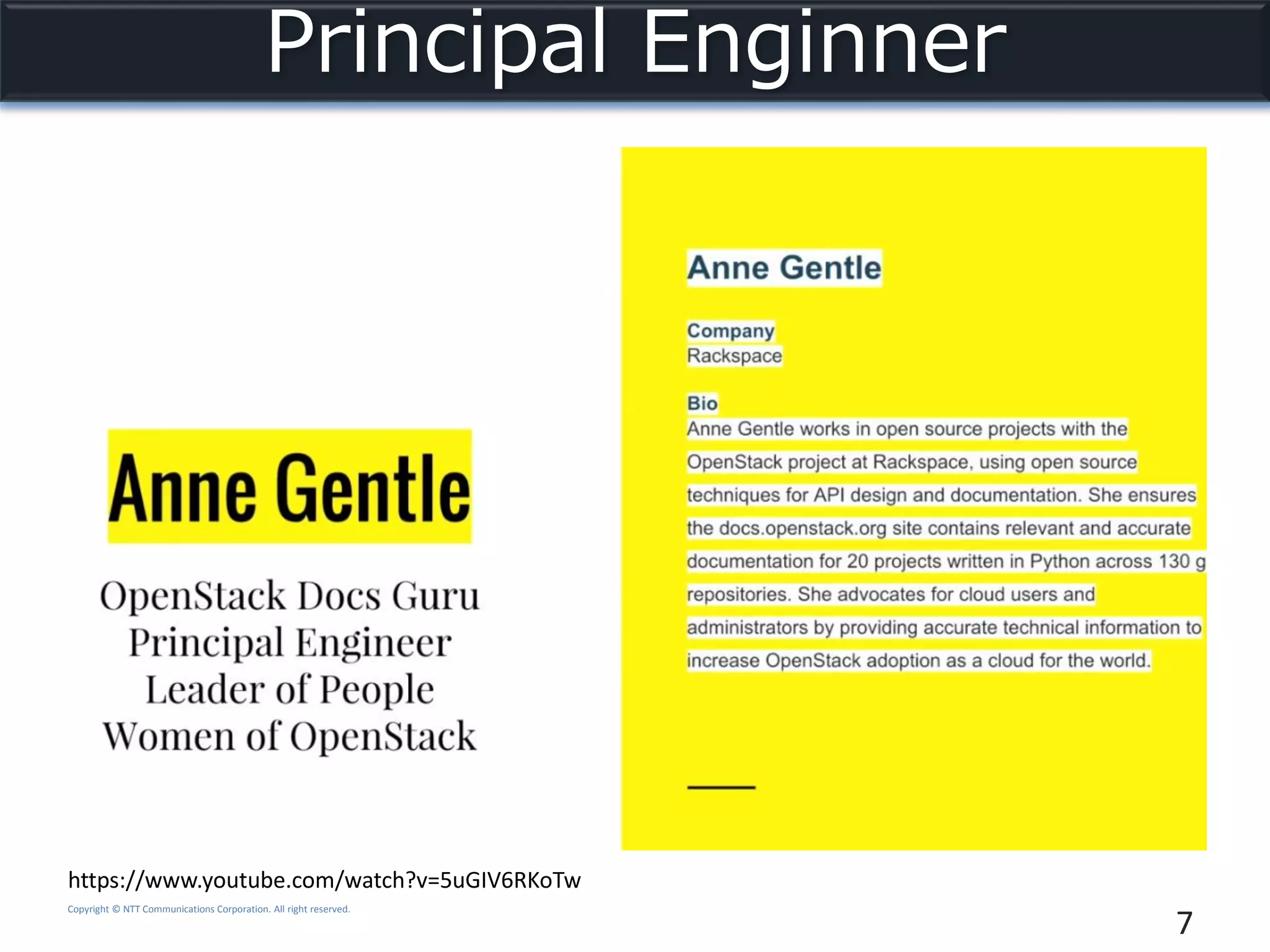 Copyright © NTT Communications Corporation. All right reserved.
Principal Enginner
7
https://www.youtube.com/watch?v=5uGIV6RKoTw
 