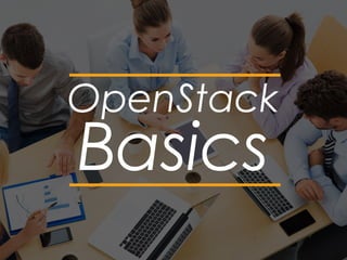 OpenStack
Basics
 
