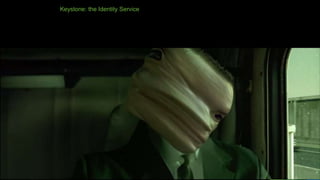 Keystone: the Identity Service
 