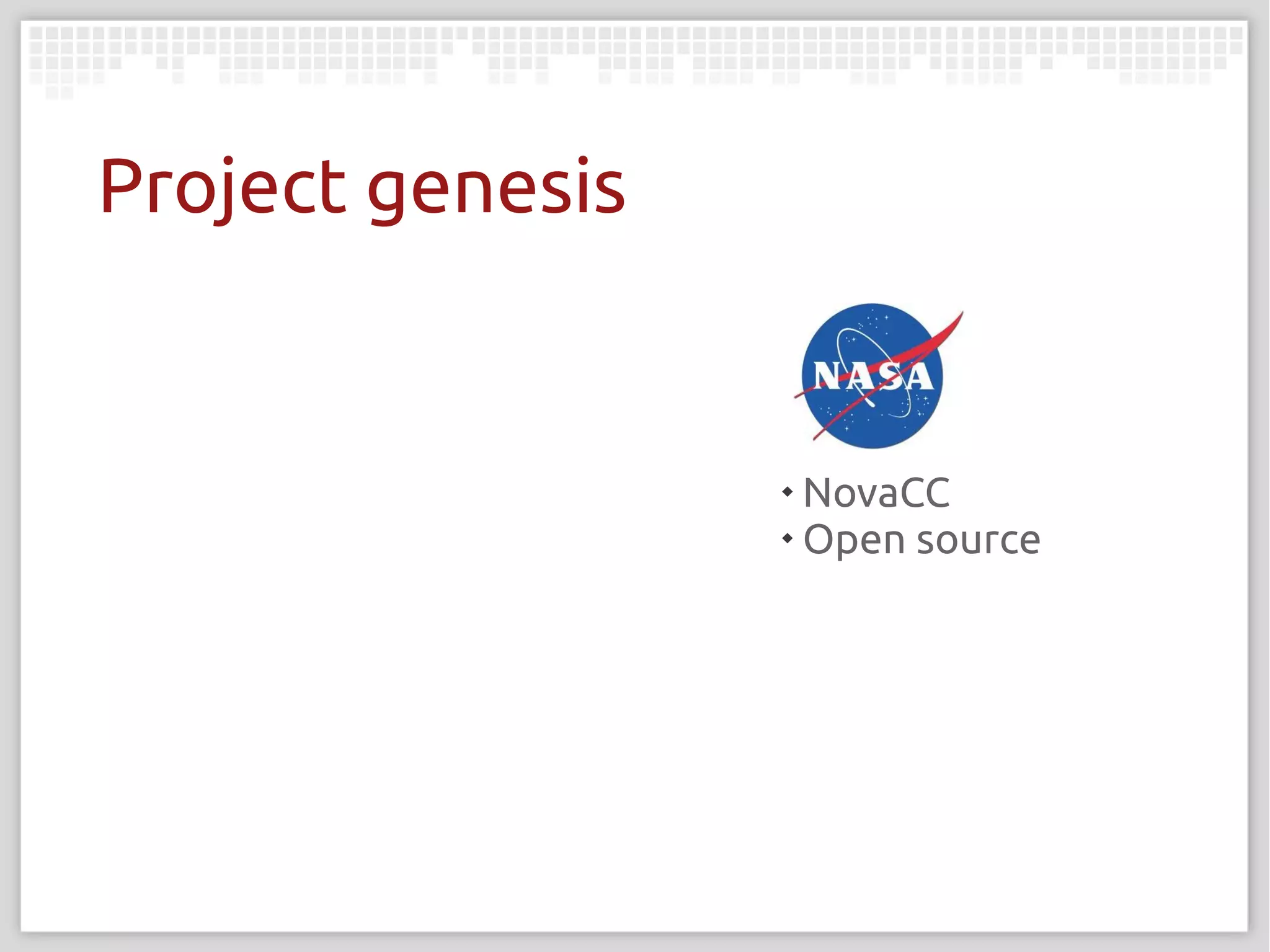 Project genesis


                  
                    NovaCC
                  
                    Open source
 