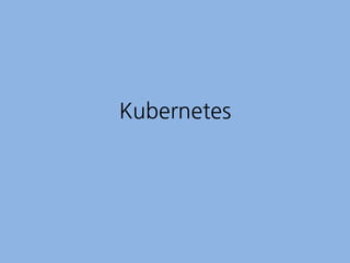 Kubernetes
 