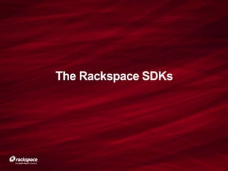 The Rackspace SDKs
 