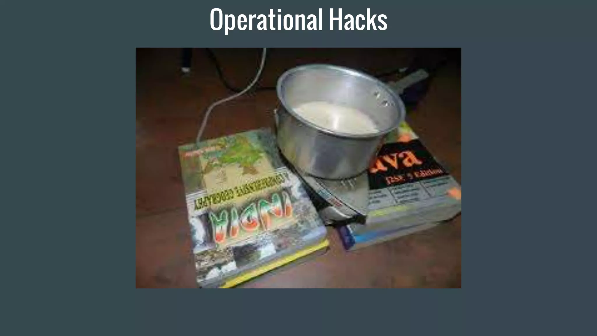 Operational Hacks
 