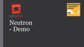 Neutron
- Demo
 