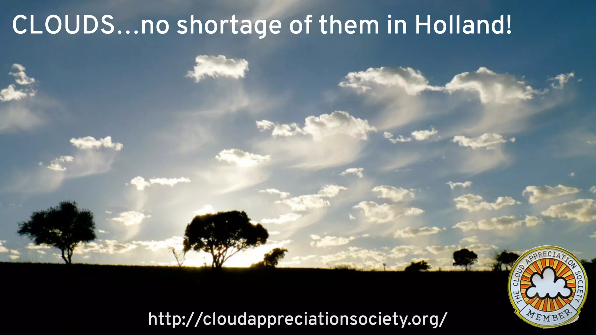 OPENSTACK BENELUX CONFERENCE 20153
CLOUDS…no shortage of them in Holland!
http://cloudappreciationsociety.org/
 