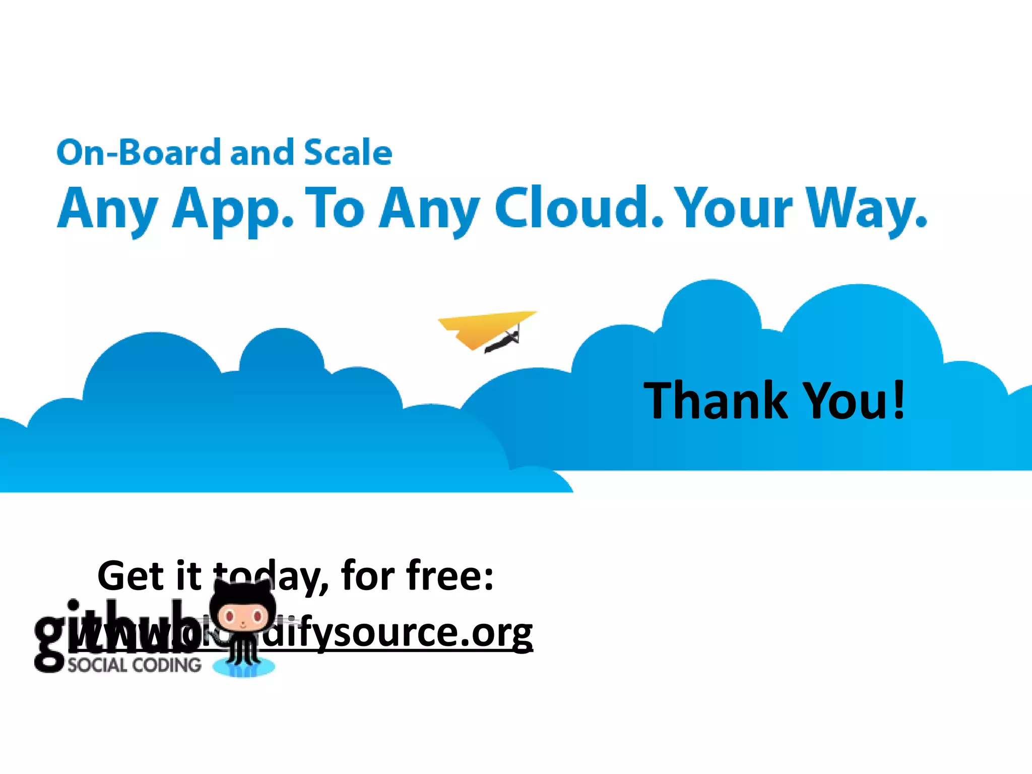 Thank You!

 Get it today, for free:
www.cloudifysource.org
 