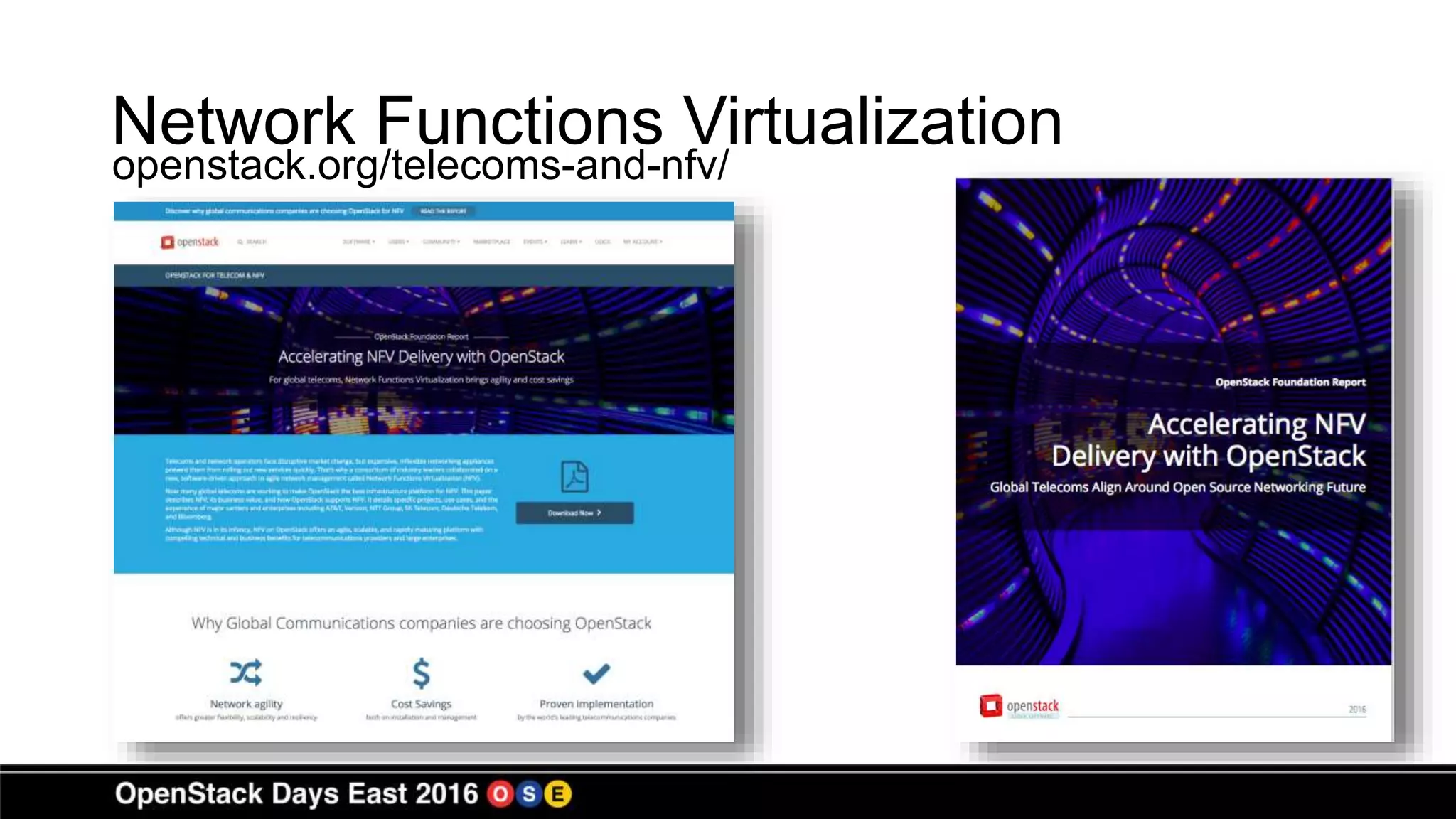 Network Functions Virtualization
openstack.org/telecoms-and-nfv/
 