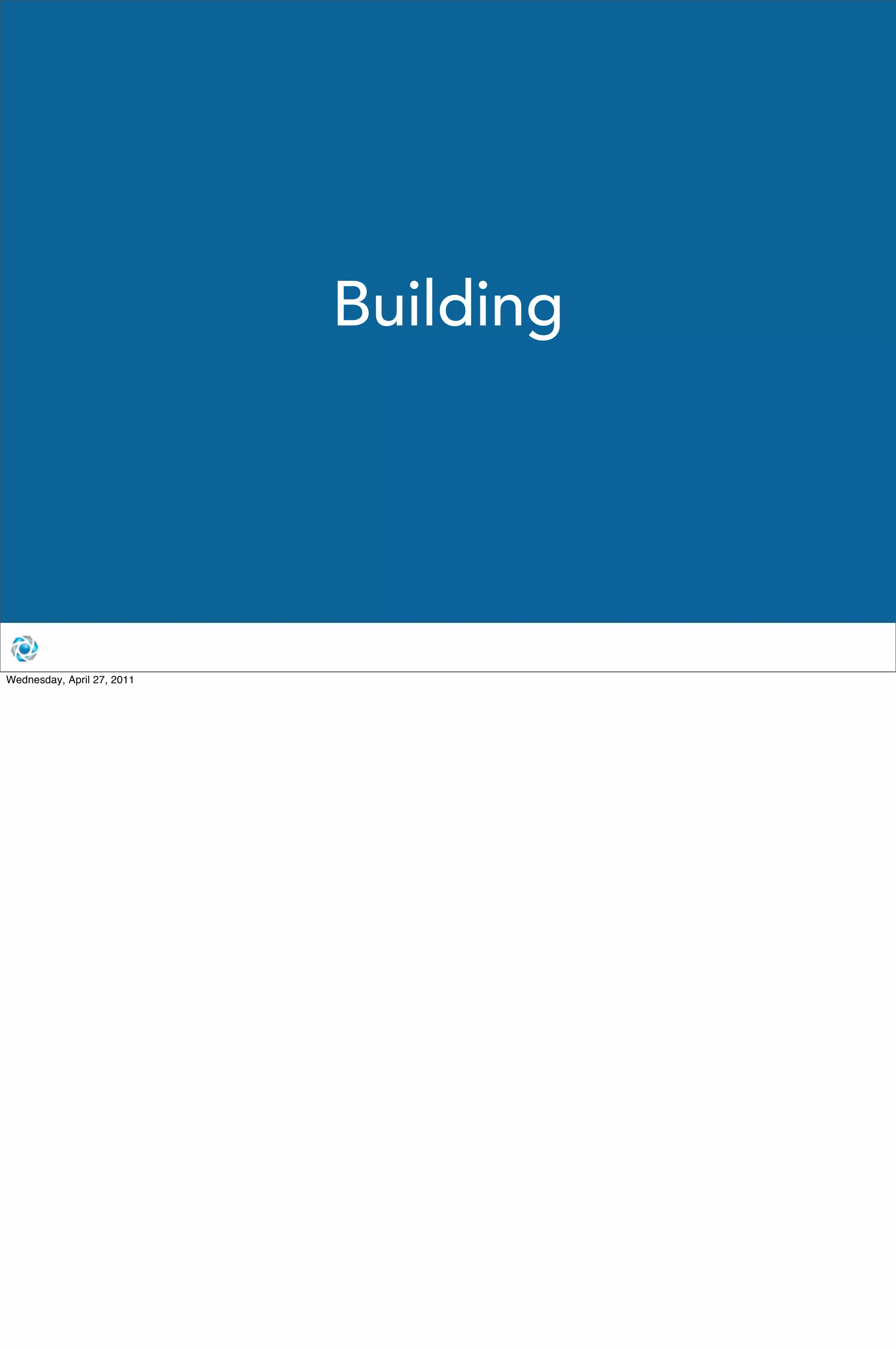 Building




Wednesday, April 27, 2011
 