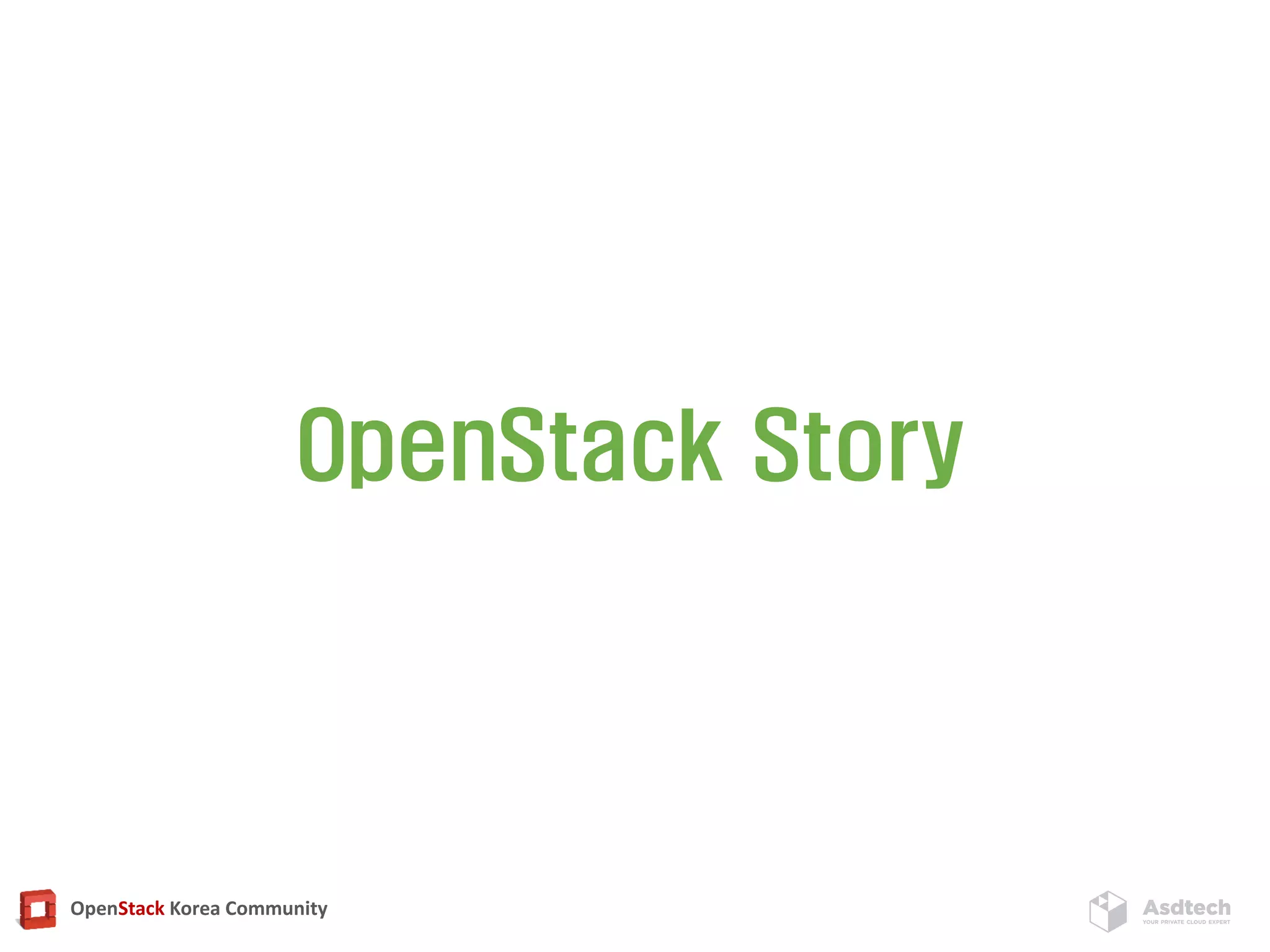 OpenStack Korea Community
OpenStack Story
 