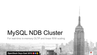 MySQL NDB Cluster
For real-time in-memory OLTP and linear R/W scaling
 