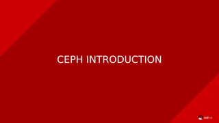 CEPH INTRODUCTION
 