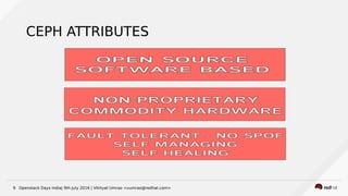 Openstack Days India| 9th July 2016 | Vikhyat Umrao <vumrao@redhat.com>9
CEPH ATTRIBUTES
 