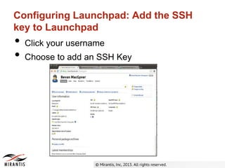 Configuring Launchpad: Add the SSH
key to Launchpad
• Click your username
• Choose to add an SSH Key
 