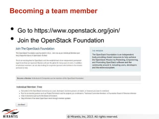 Becoming a team member
• Go to https://www.openstack.org/join/
• Join the OpenStack Foundation
 